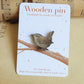 Wren pin - wooden bird pin