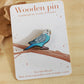 Blue budgie pin - wooden Parrot brooch