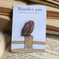 Tawny owl pin - wooden pin
