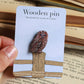 Tawny owl pin - wooden pin