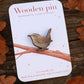 Wren pin - wooden bird pin
